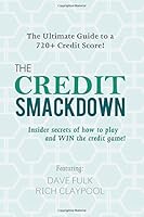 The Credit Smackdown (Rich Claypool): Ultimate Guide to a 720+ Credit Score 154276923X Book Cover