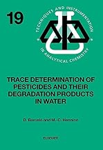 Trace Determination of Pesticides and their Degradation Products in Water (BOOK REPRINT) (Techniques and Instrumentation in Analytical Chemistry 19)