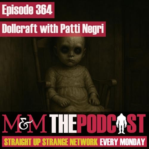 Mysteries and Monsters: Episode 364 Dollcraft with Patti Negri Podcast Por arte de portada