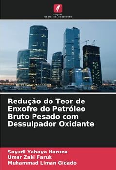 Paperback Redução do Teor de Enxofre do Petróleo Bruto Pesado com Dessulpador Oxidante [Portuguese] Book