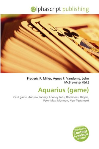 Aquarius (game): Card game, Andrew Looney, Looney Labs, Dominoes, Hippie, Peter Max, Mormon, New Testament