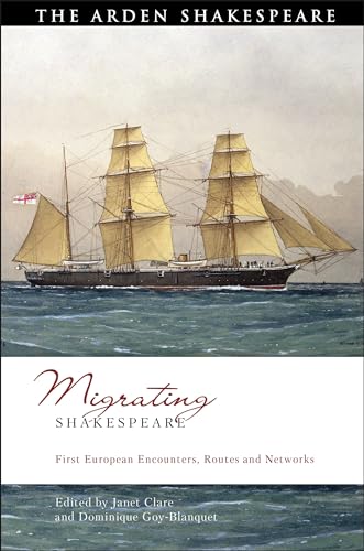 Migrating Shakespeare: First European Encounters, Routes and Networks (Global Shakespeare Inverted)
