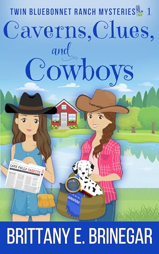 Caverns, Clues, and Cowboys: A Cowgirl Dog Rescue Mystery (Twin Bluebonnet Ranch Mysteries Book 1)