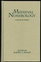 Medieval Numerology: A Book of Essays (Garland Reference Library of the Humanities) 0815309406 Book Cover