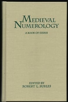 Medieval Numerology: A Book of Essays (Garland Reference Library of the Humanities)