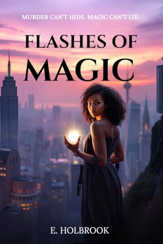 Flashes of Magic (The Schofield Files)