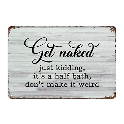 LUIJORGY ���p���^���T�C�� Get Naked Just Kidding,It's A Half Bath �ؖ� ���`�x�[�V�����A�b�v �A���e�B�[�N�� �X�^�C���b�V�� �u���L�Ŕ� �z�[�� �L���r�� �t�����g �h�A ���O ���� 8x12�C���`