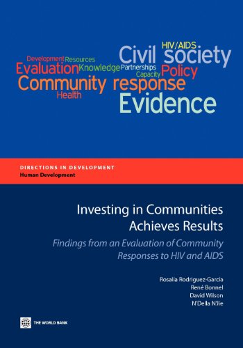 Investing in Communities Achieves Results: Findings from an Evaluation of Community Responses to HIV and AIDS (Directions in Development - Human Development)