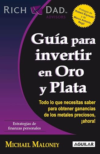 Guía para invertir en oro y plata: Todo lo que necesitas saber para obtener ganancias de los metales preciosos, ¡ah (Spanish Edition)