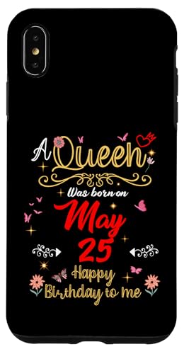 A Queen Was Born on May 25 May 25th Birthday Case for iPhone XS Max