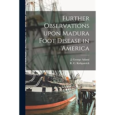 Further Observations Upon Madura Foot Disease in America