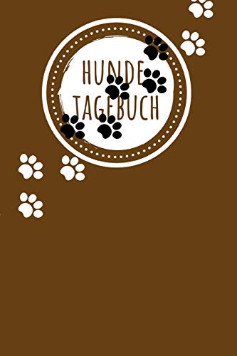 Hunde Tagebuch: für die schönsten Momente mit deinem Vierbeiner, 110 Seiten im tollen Pfoten-Design für die schönsten Erinnerungen die du mit deinem Hund erlebt hast (German Edition)
