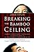 Breaking the Bamboo Ceiling: Career Strategies for Asians