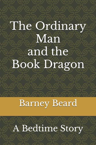 The Ordinary Man and the Book Dragon: A Bedtime Story
