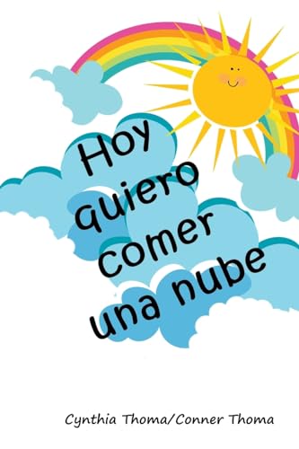 Hoy quiero comer una nube (Spanish Edition)