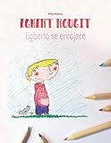  Egbert rougit Egberto se enrojece: Un livre à colorier pour les enfants (Edition bilingue français-espagnol) (\
