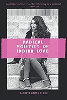 Radical Politics of Indian Love 1686868294 Book Cover