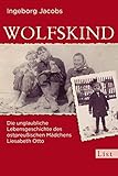  Wolfskind: Die unglaubliche Lebensgeschichte des ostpreußischen Mädchens Liesabeth Otto (0)