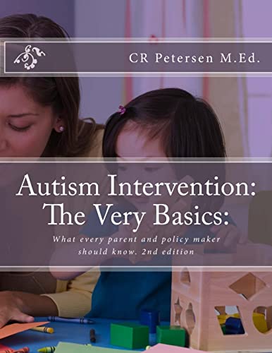 Autism Intervention: The Very Basics:: What every parent and policy maker should know. 2nd edition