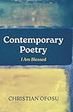 Contemporary Poetry: I Am Blessed