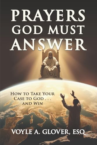 Prayers God Must Answer: Take Your Case to God...and Win