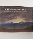 The Romantic Spirit: German Drawings, 1780-1850, from the German Democratic Republic (STAATLICHE MUSEEN, BERLIN AND THE KUPFERSTICH-KABINETT)