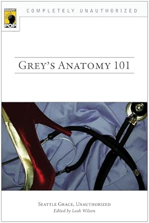 Grey's Anatomy 101: Seattle Grace, Unauthorized book cover