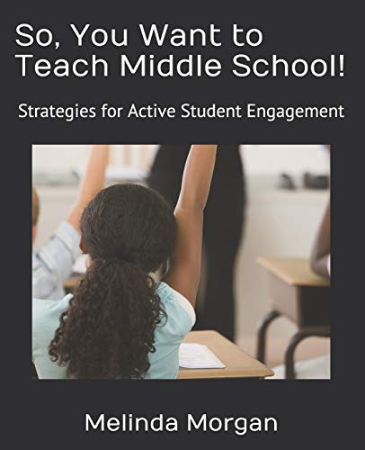 So, You Want to Teach Middle School!: Strategies for Student Engagement (Teacher Resource Series)