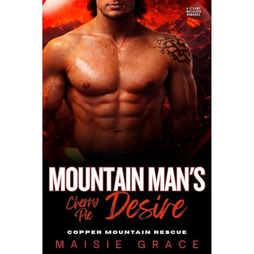 Mountain Man's Cherry Pie Desire Audiolibro Por Maisie Grace arte de portada