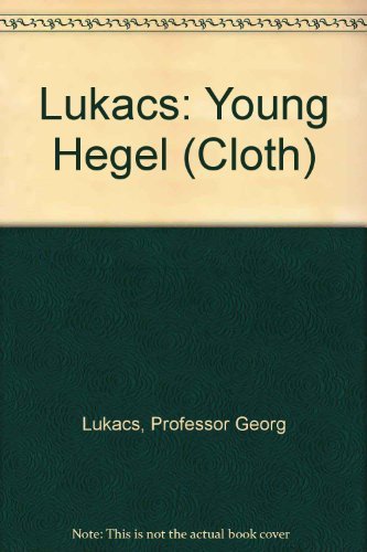 The Young Hegel: Studies in the Relations betwe... 0262120704 Book Cover