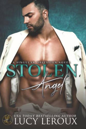 Stolen Angel: A Singular Obsession Book Three
