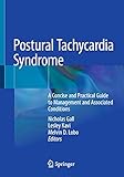 Postural Tachycardia Syndrome: A Concise and Practical Guide to Management and Associated Conditions