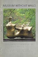 Museum Without Walls: Henry Moore, in New York City, From the Ablah Collection B0007BUMD2 Book Cover