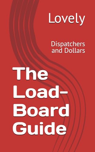 The Load-Board Guide: Dispatchers and Dollars