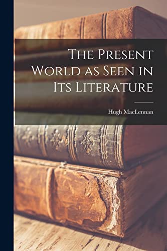 The Present World as Seen in Its Literature