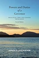 Powers and Duties of a Governor: Principles, Laws, and Lessons from Maine 1938394860 Book Cover