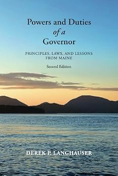 Paperback Powers and Duties of a Governor: Principles, Laws, and Lessons from Maine Book