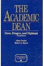 The Academic Dean: Dove, Dragon, and Diplomat (AMERICAN COUNCIL ON EDUCATION/ORYX PRESS SERIES ON HIGHER EDUCATION)