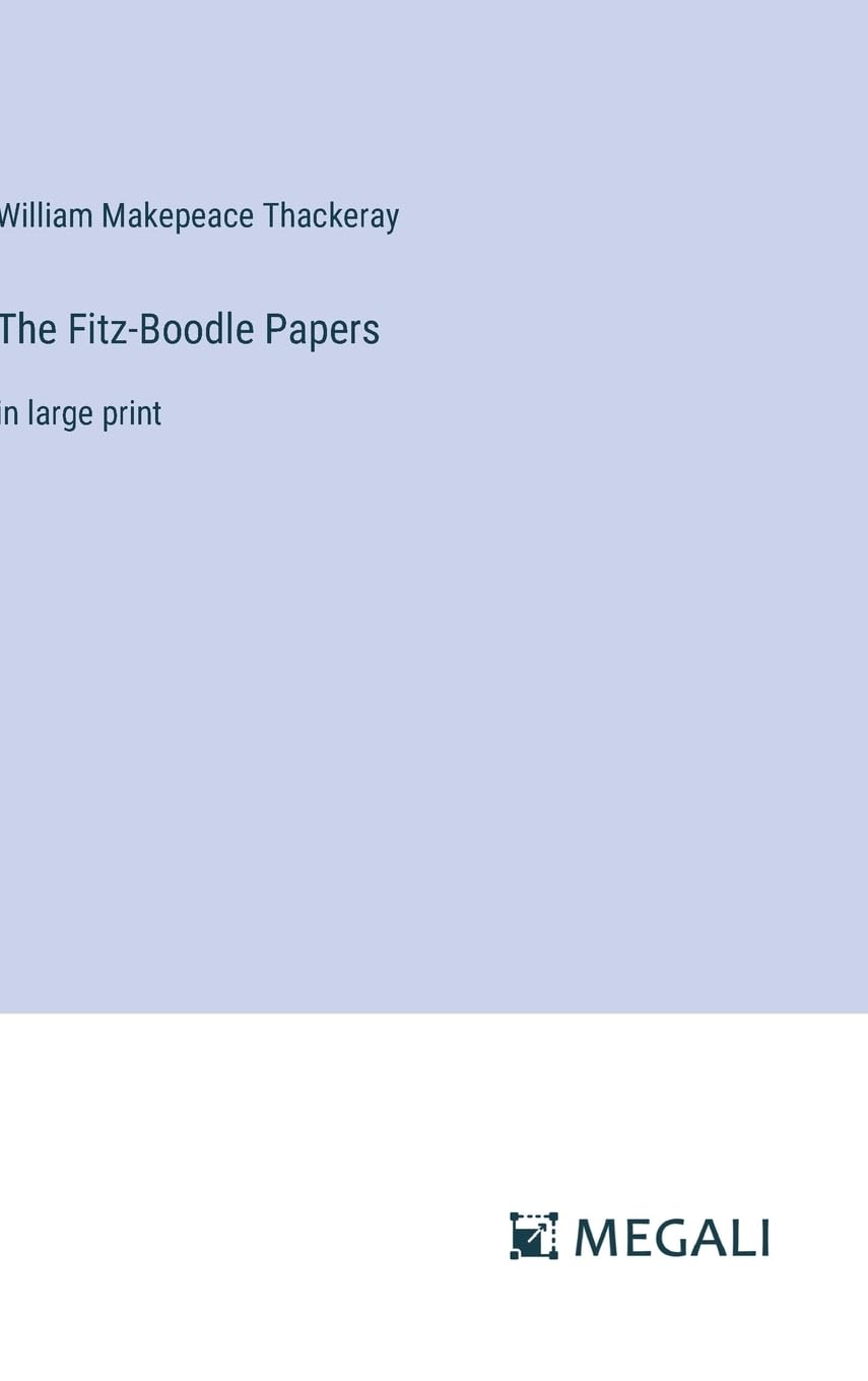 The Fitz-Boodle Papers: in large print