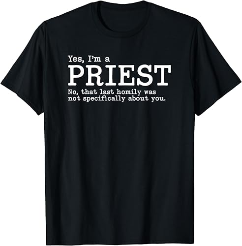 AKOXBFH Limited Funny Catholic Priest Gift Gag Funny Gift Idea T Shirt Blacks