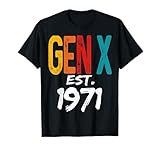 Gen X Est 1971 Born In 1971 Birthday Funny Humor Generation T-Shirt