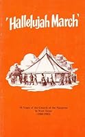 Hallelujah March: 75 Years of the Church of the Nazarene in West Texas (1908-1983) B0046E8U1W Book Cover
