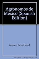 Agro´nomos de Me´xico (Spanish Edition) 9688844330 Book Cover