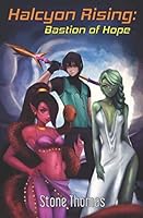 Halcyon Rising: Bastion of Hope 1980253544 Book Cover
