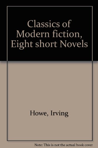 Classics of Modern Fiction : Eight Short Novels... B000GZTI2K Book Cover