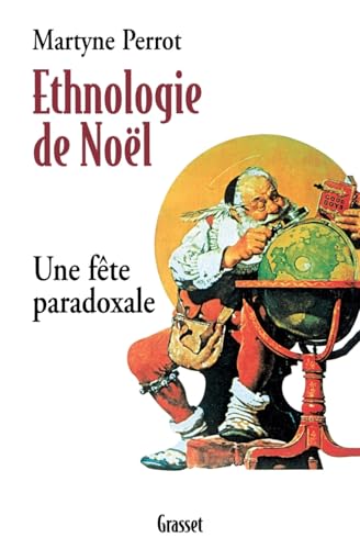 Ethnologie de Noël. Une fête paradoxale