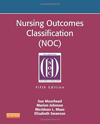 Nursing Outcomes Classification (NOC): Measurement of Health Outcomes ...