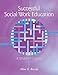 Successful Social Work Education: A Students Guide (Introduction to Social Work / Social Welfare)