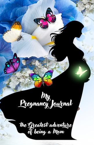 Daily Personalized Pregnancy Journal - The Greatest Adventure with Pictures, Thoughts, Dreams & Feel