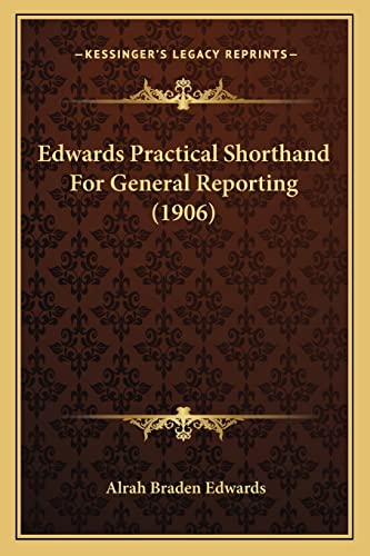 Edwards Practical Shorthand For General Reporting (1906)